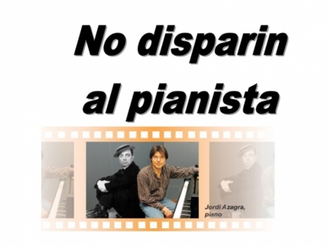 Vespres de Jazz - No disparin al pianista